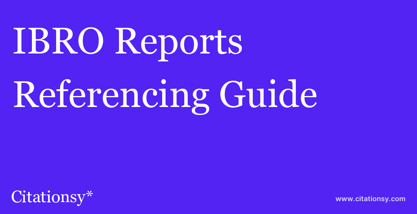 cite IBRO Reports  — Referencing Guide